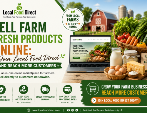 Sell Farm Fresh Products Online: Join Local Food Direct and Reach More Customers